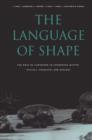 The Language of Shape : The Role of Curvature in Condensed Matter: Physics, Chemistry and Biology - Book