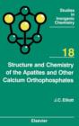 Structure and Chemistry of the Apatites and Other Calcium Orthophosphates : Volume 18 - Book