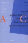 Digital Moving Pictures - Coding and Transmission on ATM Networks : Volume 3 - Book
