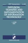 Diffusion, Transfer and Implementation of Information Technology : Volume 45 - Book
