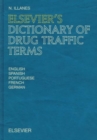 Elsevier's Dictionary of Drug Traffic Terms : In English, Spanish, Portuguese, French and German - Book