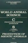 Production of Aquatic Animals: Fishes : World Animal Science Series - Book