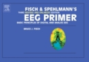 Fisch and Spehlmann's EEG Primer : Basic Principles of Digital and Analog EEG - Book