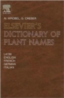 Elsevier's Dictionary of Plant Names : In Latin, English, French, German and Italian - Book