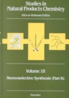 Studies in Natural Products Chemistry : Stereoselective Synthesis (Part K) Volume 18 - Book