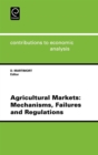Agricultural Markets : Mechanisms, Failures and Regulations - Book