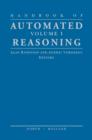 Handbook of Automated Reasoning : Volume I - Book