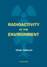 Radioactivity in the Environment : Physicochemical aspects and applications - Book