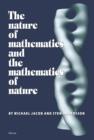 The Nature of Mathematics and the Mathematics of Nature - Book