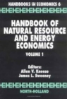 Handbook of Natural Resource and Energy Economics : Volume 1 - Book