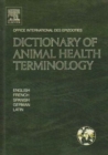 Dictionary of Animal Health Terminology : In English, French, Spanish, German and Latin - Book
