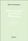 Microwave Excited Plasmas : Volume 4 - Book