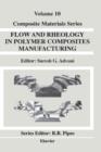 Flow and Rheology in Polymer Composites Manufacturing : Volume 10 - Book