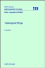 Topological Rings : Volume 178 - Book