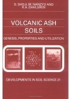 Volcanic Ash Soils : Genesis, Properties and Utilization Volume 21 - Book