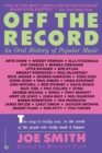 Off the Record : An Oral History of Popular Music - Book