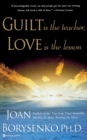 Guilt is the Teacher, Love is the Lesson - Book