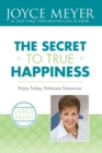 The Secret to True Happiness : Enjoy Today, Embrace Tomorrow - Book