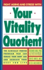 Your Vitality Quotient : The Clinically Program That Can Reduce Your Body Age - And Increase Your Zest for Life - Book
