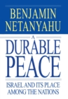 A Durable Peace : Israel and it's Place Among the Nations - Book