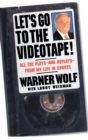 Let's Go to the Videotape : All the Plays and Replays from My Life in Sports - Book