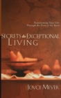 Secrets to Exceptional Living : Transforming Your Life Through the Fruit of the Spirit - Book