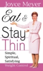 Eat and Stay Thin : Simple, Spiritual, Satisfying Weight Control - Book