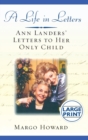 A Life in Letters : Ann Landers' Letters to Her Only Child - Book