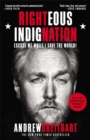 Righteous Indignation : Excuse Me While I Save the World - Book