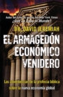 El Armagedon Economico Venidero : Las Advertencias de la Profecia Biblica sobre la Nueva Economia Global - Book