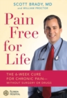 Pain Free for Life : The 6-Week Cure for Chronic Pain--Without Surgery or Drugs - Book