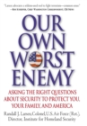 Our Own Worst Enemy : Asking the Right Questions About Security to Protect You - Book