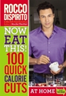 Now Eat This! 100 Quick Calorie Cuts - Book