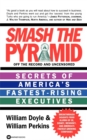 Smash The Pyramid : Secrets of America's Fastest-Rising Executives - Book