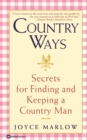 Country Ways : Secrets for Finding and Keeping a Country Man - Book