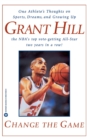 Change the Game : One Athlete's Thoughts on Sports, Dreams, and Growing Up - Book