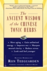 The Ancient Wisdom of the Chinese Tonic Herbs - Book