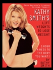 Kathy Smith's Lift Weights to Lose Weight - Book