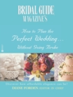Bridal Guide (R) Magazine's How to Plan the Perfect Wedding...Without Going Broke - Book