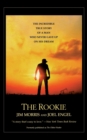 The Rookie : The Incredible True Story of a Man Who Never Gave Up on His Dream - Book
