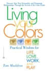 Living Your Colors : Practical wisdom for life,love,work and play - Book