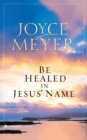 Be Healed in Jesus' Name - Book