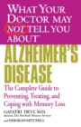 What Your Dr... Alzheimer's Disease : Preventing, Treating and Coping with Memory Loss - Book