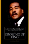 Growing Up King : An Intimate Memoir - Book