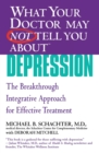 What Your Dr...Depression : The Breakthrough Integrative Approach for Effective Treatment - Book