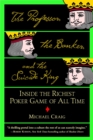 The Professor, The Banker And The Suicide King : Inside the Richest Poker Game of all Time - Book