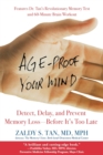 Age-Proof Your Mind : Detect, Delay and Prevent Memory Loss Before It's Too Late - Book