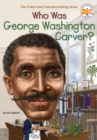 Who Was George Washington Carver? - Book