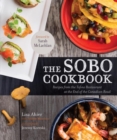 The Sobo Cookbook : Recipes from the Tofino Restaurant at the End of the Canadian Road - Book