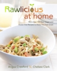 Rawlicious At Home : More than 100 Raw, Vegan and Gluten-free Recipes to Make You Feel Great - Book
